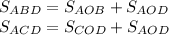 S_{ABD}=S_{AOB}+S_{AOD} \\ S_{ACD}=S_{COD}+S_{AOD}