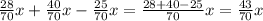 \frac{28}{70}x+ \frac{40}{70}x- \frac{25}{70}x= \frac{28+40-25}{70} x= \frac{43}{70}x