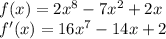 f(x)=2x^8-7x^2+2x \\ f'(x)=16x^7-14x+2