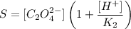 S = [C_{2}O_{4}^{2-}]\left(1 + \dfrac{[H^{+}]}{K_{2}}\right)
