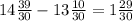 14 \frac{39}{30} -13 \frac{10}{30} =1 \frac{29}{30}