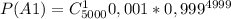 P(A1) = C_{5000}^10,001*0,999^{4999}
