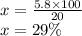 x = \frac{5.8 \times 100}{20} \\ x = 29\%