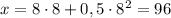 x=8\cdot8+0,5 \cdot 8^2=96