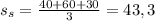 s_s=\frac{40+60+30}{3}=43,3