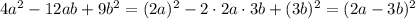 4a^2-12ab+9b^2=(2a)^2-2\cdot 2a\cdot 3b+(3b)^2=(2a-3b)^2