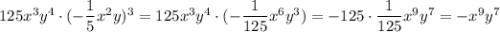 125x^{3}y^{4}\cdot (-\dfrac{1}{5}x^{2}y)^{3}=125x^{3}y^{4}\cdot (-\dfrac{1}{125}x^{6}y^{3})=-125\cdot \dfrac{1}{125}x^{9}y^{7}=-x^{9}y^{7}