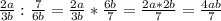 \frac{2a}{3b} : \frac{7}{6b} = \frac{2a}{3b} * \frac{6b}{7} = \frac{2a*2b}{7}= \frac{4ab}{7}