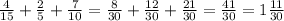 \frac{4}{15} + \frac{2}{5} + \frac{7}{10} = \frac{8}{30} + \frac{12}{30} + \frac{21}{30} = \frac{41}{30} =1 \frac{11}{30}