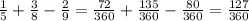 \frac{1}{5} + \frac{3}{8} - \frac{2}{9} = \frac{72}{360} + \frac{135}{360} - \frac{80}{360} = \frac{127}{360}