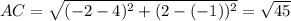 AC=\sqrt{(-2-4)^2+(2-(-1))^2}=\sqrt{45}