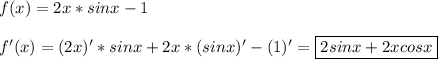 f(x)=2x*sinx-1\\\\f'(x)=(2x)'*sinx+2x*(sinx)'-(1)'=\boxed{2sinx+2xcosx}