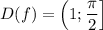 D(f)=\left(1;\dfrac{\pi}{2}\right]