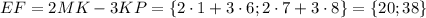 EF=2MK-3KP=\{2\cdot1+3\cdot6;2\cdot7+3\cdot8\}=\{20;38\}