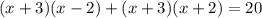 (x+3)(x-2)+(x+3)(x+2)=20