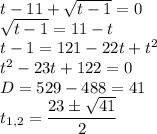 t-11+ \sqrt{t-1}=0 \\ \sqrt{t-1}=11-t \\ t-1=121-22t+t^2 \\ t^2-23t+122=0 \\ D=529-488=41 \\ t_{1,2}= \dfrac{23б \sqrt{41} }{2}