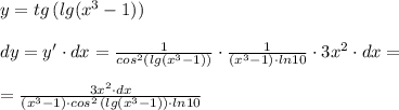 y=tg\, (lg(x^3-1))\\\\dy=y'\cdot dx= \frac{1}{cos^2(lg(x^3-1))}\cdot \frac{1}{(x^3-1)\cdot ln10}\cdot 3x^2\cdot dx= \\\\=\frac{3x^2\cdot dx}{(x^3-1)\cdot cos^2\, (lg(x^3-1))\cdot ln10}