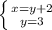 \left \{ {{x=y+2} \atop {y=3}} \right.