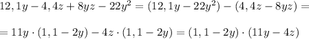 12,1y-4,4z+8yz-22y^2=(12,1y-22y^2)-(4,4z-8yz)=\\\\=11y\cdot (1,1-2y)-4z\cdot (1,1-2y)=(1,1-2y)\cdot (11y-4z)