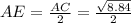 AE= \frac{AC}{2}= \frac{ \sqrt{8.84} }{2}