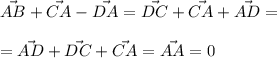 \vec{AB}+\vec{CA}-\vec{DA}=\vec{DC}+\vec{CA}+\vec{AD}=\\\\=\vec{AD}+\vec{DC}+\vec{CA}=\vec{AA} =0