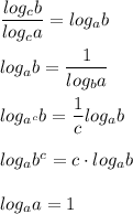 \dfrac{log_cb}{log_ca} = log_ab \\ \\ &#10;log_ab = \dfrac{1}{log_ba} \\ \\ &#10;log_{{a}^c}b = \dfrac{1}{c} log_ab \\ \\ &#10;log_ab^c = c \cdot log_ab \\ \\ &#10;log_aa = 1
