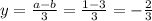 y=\frac{a-b}{3}=\frac{1-3}{3}=-\frac{2}{3}