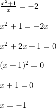 \frac{x^2+1}{x}=-2\\\\&#10;x^2+1=-2x\\\\&#10;x^2+2x+1=0\\\\&#10;(x+1)^2=0\\\\&#10;x+1=0\\\\&#10;x=-1