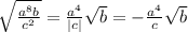 \sqrt{\frac{a^8b}{c^2}}=\frac{a^4}{|c|}\sqrt{b}=-\frac{a^4}{c}\sqrt{b}&#10;&#10;
