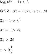 \displaystyle log_3(3x-1)\ \textgreater \ 3\\\\ODZ: 3x-1\ \textgreater \ 0; x\ \textgreater \ 1/3\\\\3x-1\ \textgreater \ 3^3\\\\3x-1\ \textgreater \ 27\\\\3x\ \textgreater \ 28\\\\x\ \textgreater \ 9 \frac{1}{3}