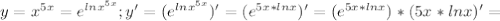 y=x^{5x}=e^{lnx^{5x}}; y'=(e^{lnx^{5x}})'=(e^{5x*lnx})'=(e^{5x*lnx})*({5x*lnx})'=