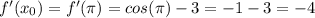 f'(x_0)=f'(\pi)=cos(\pi)-3=-1-3=-4