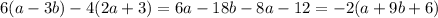 6(a-3b)-4(2a+3)=6a-18b-8a-12=-2(a+9b+6)