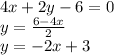 4x+2y-6=0\\y= \frac{6-4x}{2} \\y=-2x+3