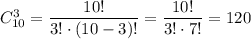 C^3_{10}=\dfrac{10!}{3!\cdot (10-3)!}=\dfrac{10!}{3!\cdot 7!}=120