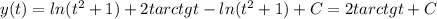 y(t) = ln(t^2+1) + 2tarctgt - ln(t^2+1) + C = 2tarctgt +C