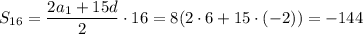 S_{16}= \dfrac{2a_1+15d}{2}\cdot16=8(2\cdot6+15\cdot(-2))= -144