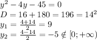 y^2-4y-45=0&#10;\\D=16+180=196=14^2&#10;\\y_1= \frac{4+14}{2} =9&#10;\\y_2= \frac{4-14}{2} =-5 \notin [0;+\infty)