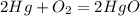 2Hg+O_{2}=2HgO