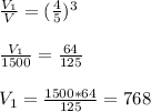 \frac{V_1}{V} = ( \frac{4}{5} )^3 \\ \\ \frac{V_1}{1500} = \frac{64}{125} \\ \\ V_1= \frac{1500*64}{125} = 768