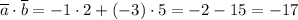 \overline{a} \cdot\overline{b}=-1\cdot2+(-3)\cdot5=-2-15=-17