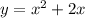 y=x^2+2x