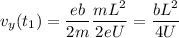 \displaystyle&#10;v_y(t_1) = \frac{eb}{2m} \frac{mL^2}{2eU} = \frac{bL^2}{4U}