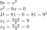 9x=x^2&#10;\\x^2-9x=0&#10;\\D=81-0=81=9^2&#10;\\x_1= \frac{9+9}{2} =9&#10;\\x_2= \frac{9-9}{2} =0