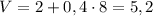 $V=2+0,4\cdot8=5,2$