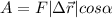 A=F|\Delta \vec{r}|cos \alpha