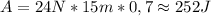 A=24N*15m*0,7\approx252J