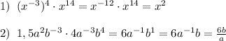 1)\; \; (x^{-3})^4\cdot x^{14}=x^{-12}\cdot x^{14}=x^2\\\\2)\; \; 1,5a^2b^{-3}\cdot 4a^{-3}b^4=6a^{-1}b^{1}=6a^{-1}b=\frac{6b}{a}