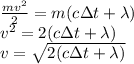 \frac{mv^2}{2}=m(c\Delta t+\lambda) \\ v^2=2(c\Delta t+\lambda) \\ v=\sqrt{2(c\Delta t+\lambda)}
