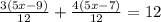 \frac{3(5x - 9)}{12} + \frac{4(5x - 7)}{12} = 12